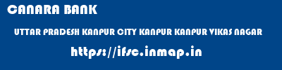 CANARA BANK  UTTAR PRADESH KANPUR CITY KANPUR KANPUR VIKAS NAGAR  ifsc code